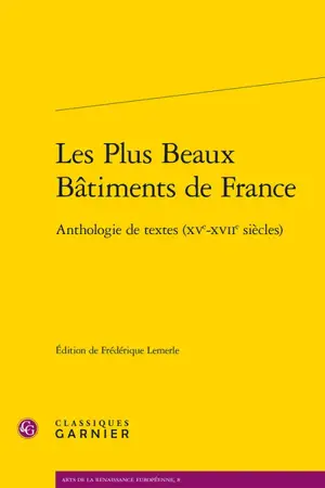 Les plus beaux bâtiments de France : anthologie de textes (XVe-XVIIe siècles)