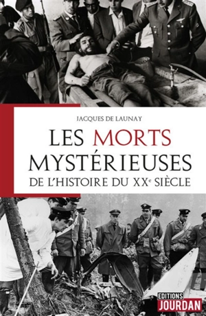 Les morts mystérieuses de l'histoire du XXe siècle - Jacques de Launay