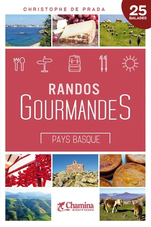 Pays basque : randos gourmandes : 25 balades - Christophe de Prada