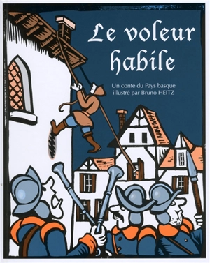 Le voleur habile : un conte du Pays basque - Bruno Heitz