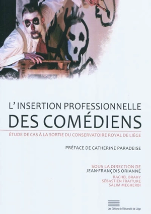 L'insertion professionnelle des comédiens : étude de cas à la sortie du conservatoire royal de Liège - Rachel Brahy