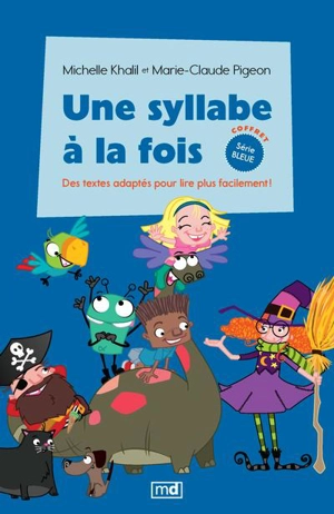 Une syllabe à la fois : coffret Série bleue : Des textes adaptés pour lire plus facilement ! - Michelle Khalil