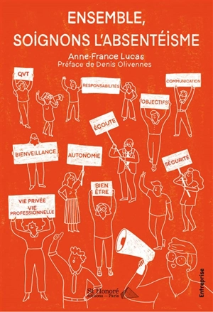 Ensemble, soignons l'absentéisme : entreprise - Anne-France Lucas