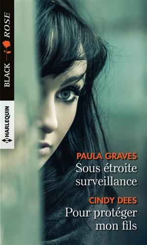 Sous étroite surveillance. Pour protéger mon fils - Paula Graves