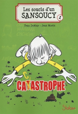 Les soucis d'un Sansoucy. Vol. 2. Catastrophe ! - Yvan Demuy