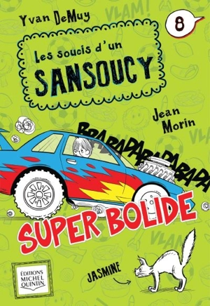 Les soucis d'un Sansoucy. Vol. 8. Super Bolide - Yvan DeMuy