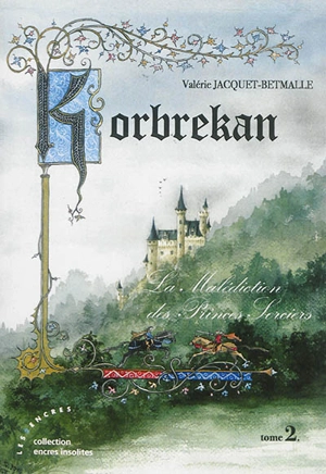 Korbrekan : la malédiction des Princes-Sorciers. Vol. 2 - Valérie Jacquet-Betmalle