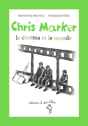 Chris Marker : le cinéma et le monde - Bartlomiej Woznica