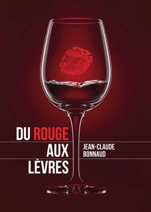 Du rouge aux lèvres - Jean-Claude Bonnaud