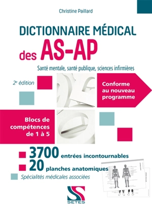 Dictionnaire médical des AS-AP : santé mentale, santé publique, sciences infirmières : blocs de compétences de 1 à 5, conforme au nouveau programme - Christine Paillard