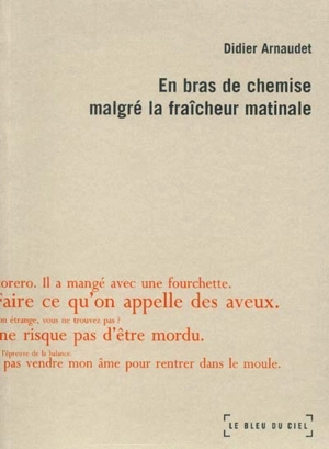 En bras de chemise malgré la fraîcheur matinale - Didier Arnaudet