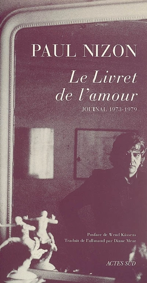 Journal. Le livret de l'amour : journal 1973-1979 - Paul Nizon