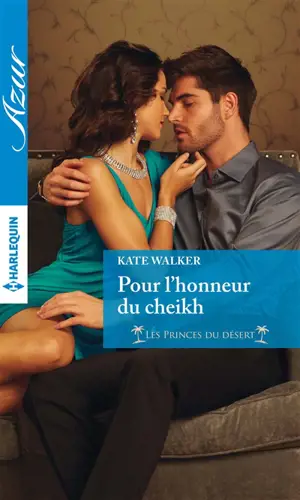 Pour l'honneur du cheikh : les princes du désert - Kate Walker