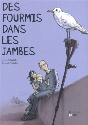 Des fourmis dans les jambes - Arnaud Gautelier