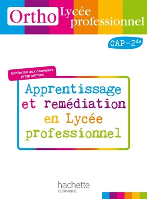 Ortho lycée professionnel : CAP, 2de : apprentissage et remédiation en lycée professionnel - Daniel Berlion