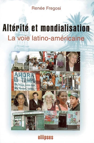 Altérité et mondialisation : la voie latino-américaine - Renée Fregosi