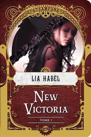 New Victoria. Vol. 1 - Lia Habel