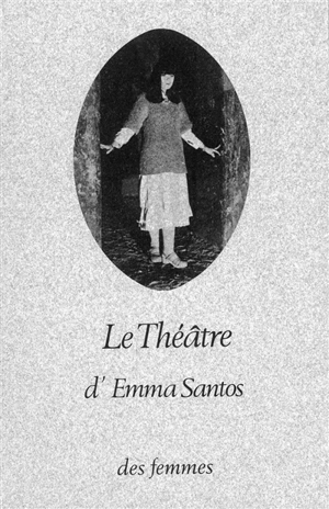 Le théâtre d'Emma Santos - Emma Santos