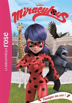 Miraculous. Vol. 10. Panique au zoo ! - Catherine Kalengula