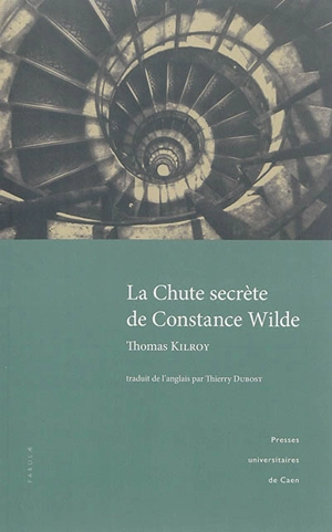 La chute secrète de Constance Wilde : pièce - Thomas Kilroy