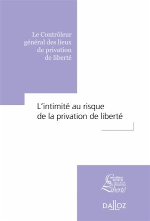 L'intimité au risque de la privation de liberté - Contrôleur général des lieux de privation de liberté (France)