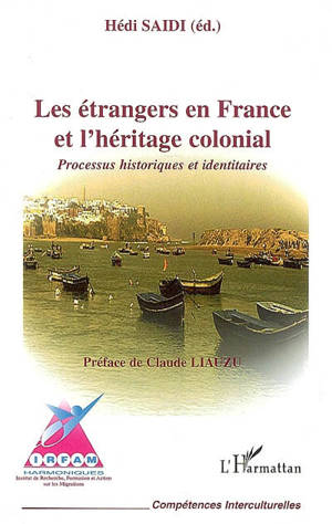 Les étrangers en France et l'héritage colonial : processus historiques et identitaires