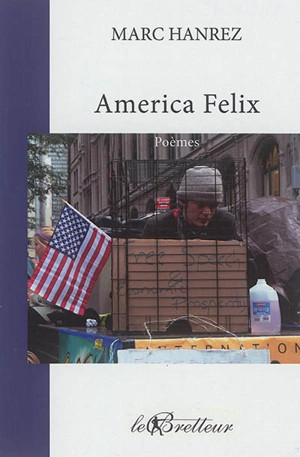 America felix : poèmes - Marc Hanrez