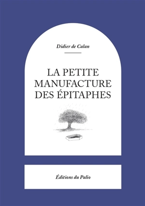 La petite manufacture des épitaphes - Didier de Calan