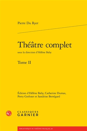 Théâtre complet. Vol. 2 - Pierre Du Ryer