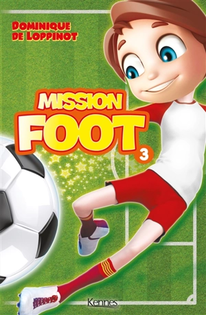 Mission foot. Vol. 3 - Dominique de Loppinot