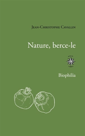 Nature, berce-le - Jean-Christophe Cavallin