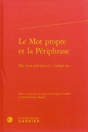 Le mot propre et la périphrase : du tour précieux à l'objet tu