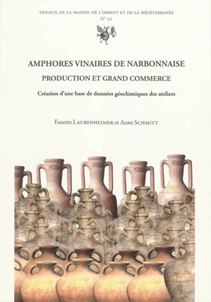 Amphores vinaires de Narbonnaise : production et grand commerce : création d'une base de données géochimiques des ateliers - Fanette Laubenheimer