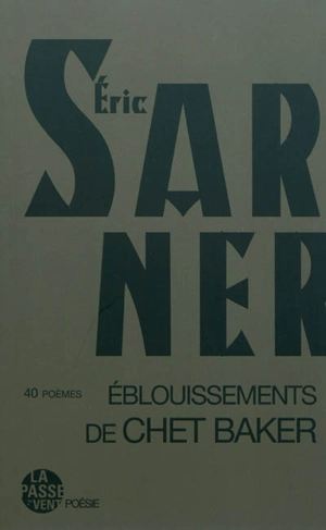 Eblouissements de Chet Baker : 40 poèmes - Eric Sarner