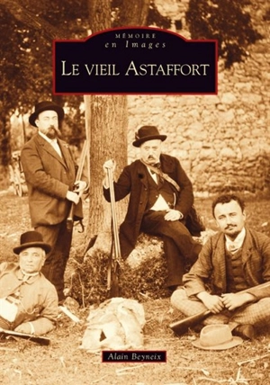 Le vieil Astaffort - Alain Beyneix