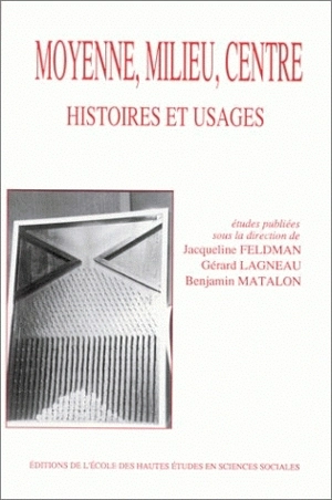 Moyenne, milieu, centre : histoires et usages