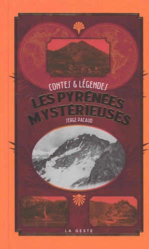 Les Pyrénées mystérieuses : contes & légendes - Serge Pacaud