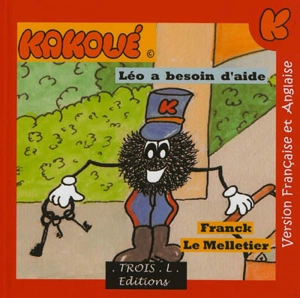 Le merveilleux monde de Kakoué. Léo a besoin d'aide. Léo needs help. The wonderful world of Kakoo. Léo a besoin d'aide. Léo needs help - Franck Le Melletier