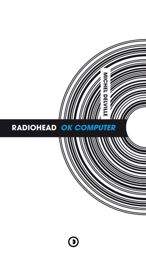 Radiohead : OK Computer - Michel Delville