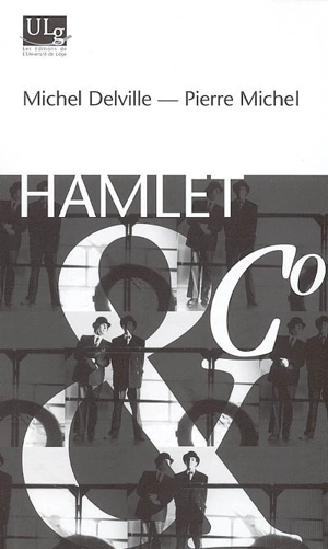 Hamlet & Co - Michel Delville