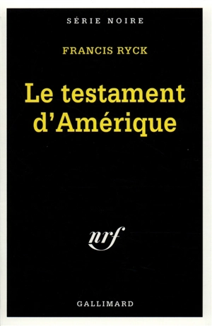 Le testament d'Amérique - Francis Ryck