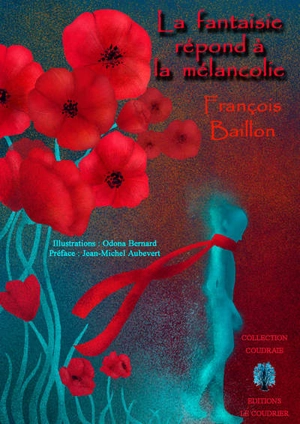 La fantaisie répond à la mélancolie - François Baillon