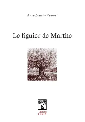 Le figuier de Marthe - Anne Bouvier Cavoret