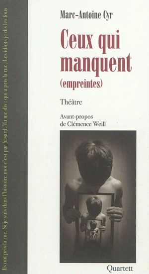 Ceux qui manquent : empreintes - Marc-Antoine Cyr