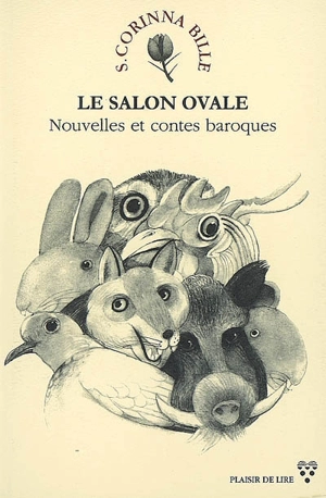 Le salon ovale : nouvelles et contes baroques - Stéphanie Corinna Bille