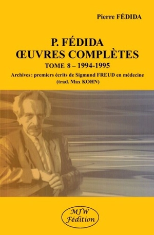Oeuvres complètes. Vol. 8. 1994-1995 - Pierre Fédida