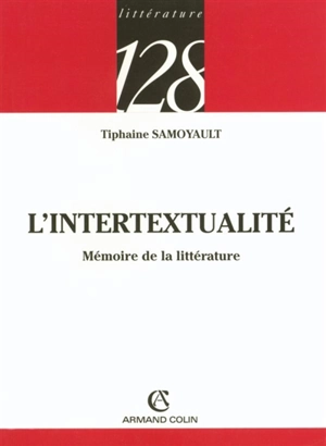 L'intertextualité : mémoire de la littérature - Tiphaine Samoyault