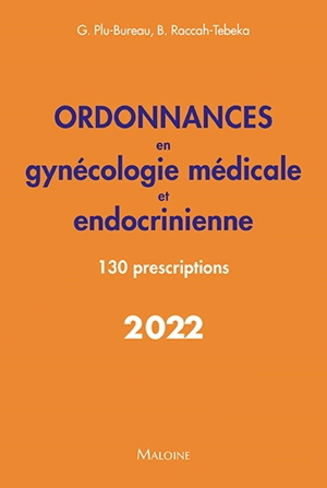 Ordonnances en gynécologie médicale et endocrinienne : 130 prescriptions : 2022 - Geneviève Plu-Bureau