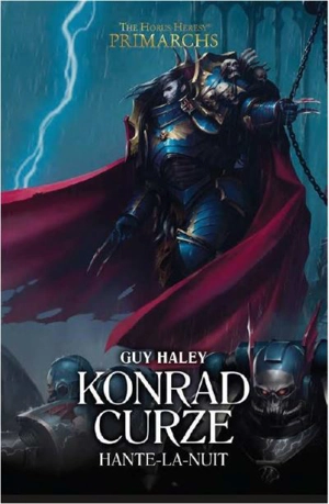 Primarchs : the Horus heresy. Vol. 12. Konrad Curze Hante-La-Nuit - Guy Haley