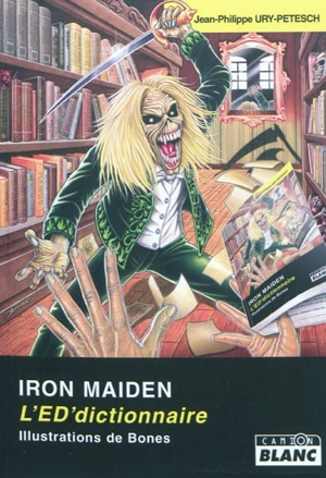 Iron Maiden : l'ED'dictionnaire. Maiden dans l'ordinateur - Jean-Philippe Ury-Petesch